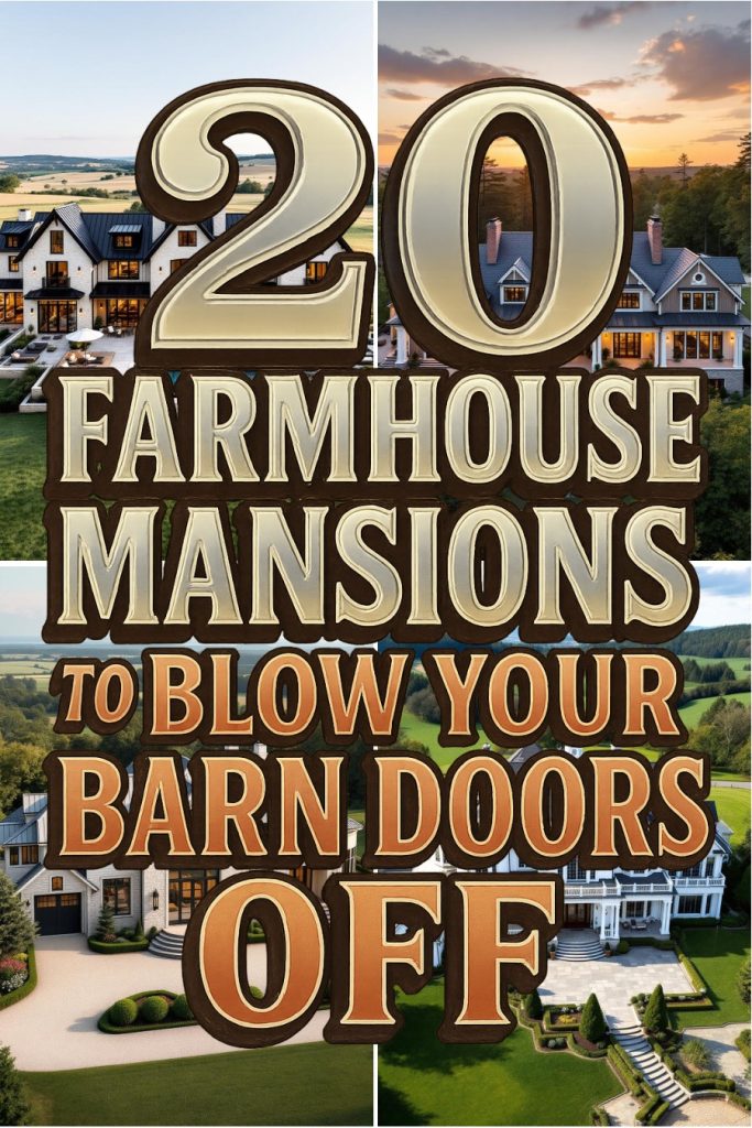 20 farmhouse mansions